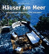 Häuser am Meer: Mediterrane Wohnideen zum Verlieben