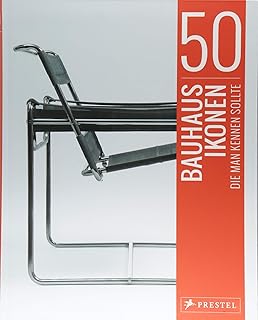 50 Bauhaus-Ikonen, die man kennen sollte (50, die man kennen sollte…, Band 5)