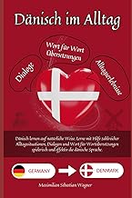 Dänisch im Alltag: Dänisch lernen auf natürliche Weise. Lerne mit Hilfe zahlreicher Alltagssit…