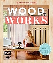 Woodworks: Ganz einfach bauen: Sitzbank, Couchtisch und mehr – mit Step-by-Step-Anleitungen: Ga…