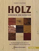 Holz erkennen und benutzen: Das Nachschlagewerk für die Praxis Über 200 Holzarten und ihre Verw…