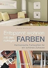 Entspannt wohnen mit den richtigen Farben: Harmonische Farbwelten für ein schönes Zuhause