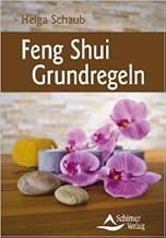 Feng Shui Grundregeln – Feng-Shui so schnell und einfach wie nie zuvor – (neue Ausgabe) ( 12. Jul…