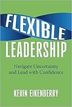 Flexible Leadership: Navigate Uncertainty and Lead with Confidence