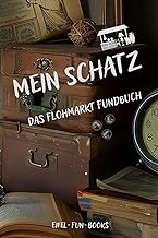 „Mein Schatz – Das Flohmarkt Fundbuch“: Informationen von 100 Trödelmarkt Besuchen selbst eintra…