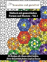 Malbuch mit geometrischen Formen und Mustern – Vol. 1 (Malbuch für Erwachsene): 50 Designs die I…
