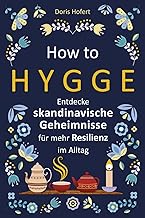 How to Hygge: Entdecke skandinavische Geheimnisse für mehr Resilienz im Alltag