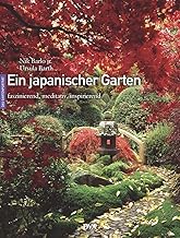 Ein japanischer Garten: Faszinierend, meditativ, inspirierend