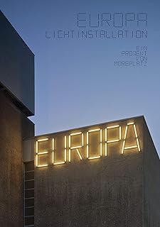 EUROPA Lichtinstallation: Ein Projekt von morePlatz