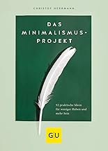 Das Minimalismus-Projekt: 52 praktische Ideen für weniger Haben und mehr Sein (Lebenshilfe Selbs…