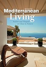 Mediterranean Living: Stylish and Elegant or Close to Nature (Dreaming of)