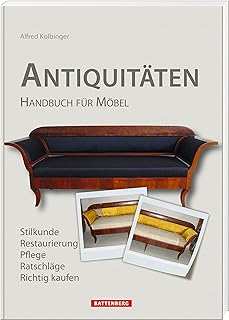 Antiquitäten: Handbuch für Möbel: Handbuch für Möbel. Stilkunde, Restaurierung, Pflege, Rats…