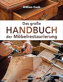 Das große Handbuch der Möbelrestaurierung. Selbst restaurieren, reparieren, aufarbeiten, pflege…