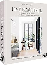 Interior Design Buch – Live Beautiful: Einblicke in das Zuhause von Designern und Interieur-Exp…