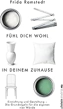 Fühl dich wohl in deinem Zuhause: Einrichtung und Gestaltung – Die Grundregeln für die eigenen …