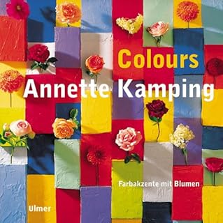 Colours – Farbakzente mit Blumen (Floristik)