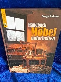 Handbuch Möbel aufarbeiten (HolzWerken)