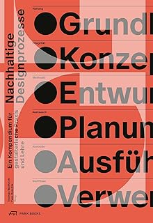 Nachhaltige Designprozesse: Leitfaden für die gestalterische Praxis und Lehre