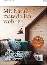 Mit Naturmaterialien wohnen: Möbel, Accessoires, Wände & Böden aus Holz, Beton, Naturstein, Si…