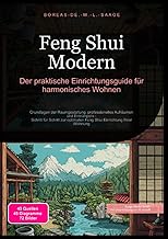 Feng Shui Modern: Der praktische Einrichtungsguide für harmonisches Wohnen: Grundlagen der Raumg…