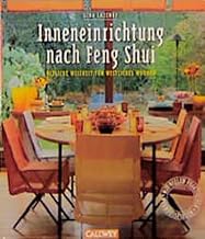Inneneinrichtung nach Feng Shui: Östliche Weisheit für westliches Wohnen. Mit vielen Wohnbeispi…