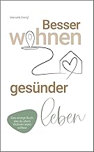 Besser wohnen – gesünder leben: Das einzige Buch, das du übers Wohnen lesen solltest