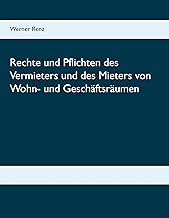 Rechte und Pflichten des Vermieters und des Mieters von Wohn- und Geschäftsräumen