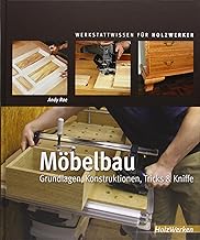 Möbelbau: Grundlagen, Konstruktionen, Tricks & Kniffe (HolzWerken)