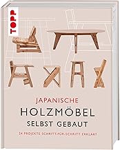 Japanische Holzmöbel selbst gebaut: 24 Projekte Schritt für Schritt erklärt