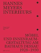 Hannes Meyers Interieurs: Möbel und Innenraumgestaltung am Bauhaus Dessau 1928–1930