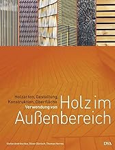 Verwendung von Holz im Außenbereich: Holzarten, Gestaltung, Konstruktion, Oberfläche