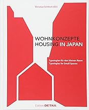 Wohnkonzepte in Japan / Housing in Japan: Typologien für den kleinen Raum / Typologies for small…