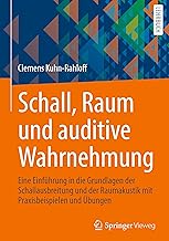 Schall, Raum und auditive Wahrnehmung: Eine Einführung in die Grundlagen der Schallausbreitung u…
