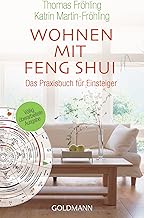 Wohnen mit Feng Shui: Das Praxisbuch für Einsteiger