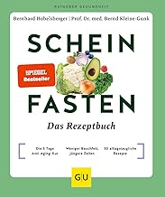 Scheinfasten – Das Rezeptbuch: Die 5 Tage Anti-Aging-Kur / Weniger Bauchfett, jüngere Zellen /…