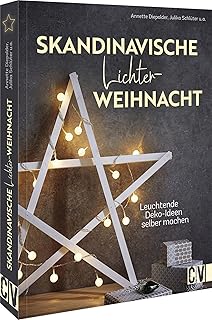 Weihnachtsdeko – Skandinavische Lichterweihnacht: Leuchtende Deko-Ideen selber machen. Licht-De…