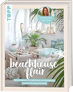 Beachhouseflair. Von Kathrin Krieter aka @beachhouseflair: Einrichtungstipps, DIYs und Rezepte mi…