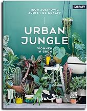 Urban Jungle – Wohnen in Grün: Dekorieren und stylen mit Pflanzen