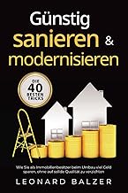 Günstig sanieren & modernisieren – Die 40 besten Tricks: Wie Sie als Immobilienbesitzer beim U…